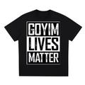 Goyim Lives Matter Quick-Dry Cooling T-Shirt