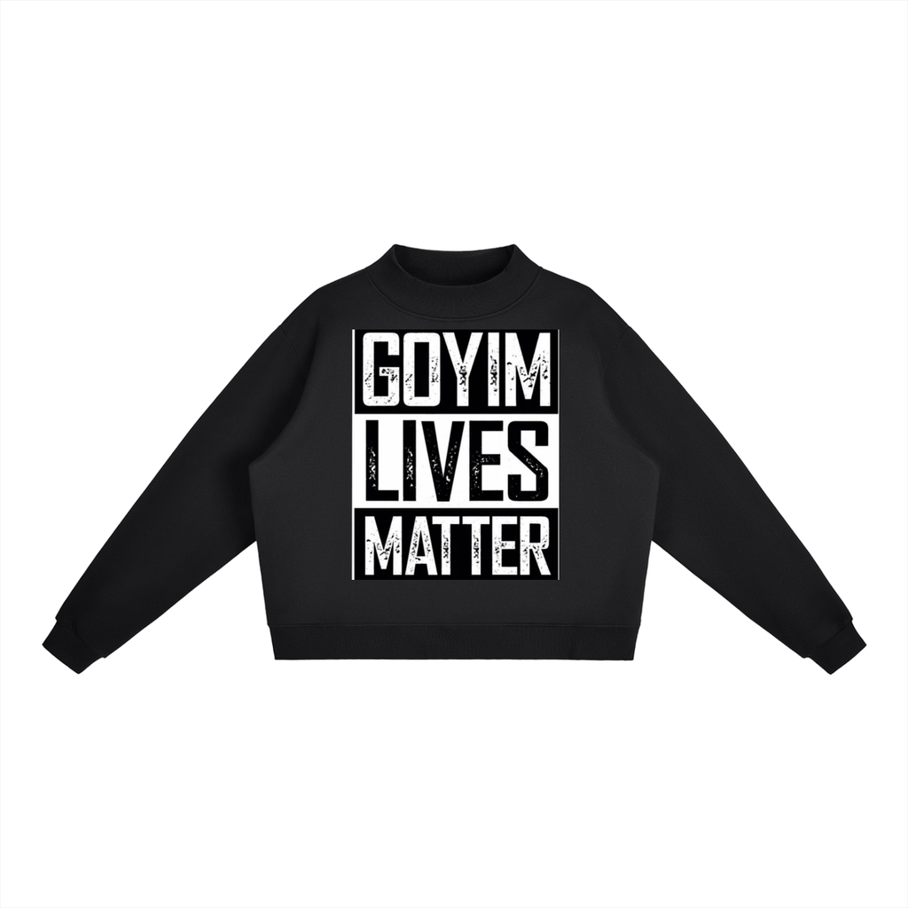 Goyim Lives Matter Women Crew Sweatshirt