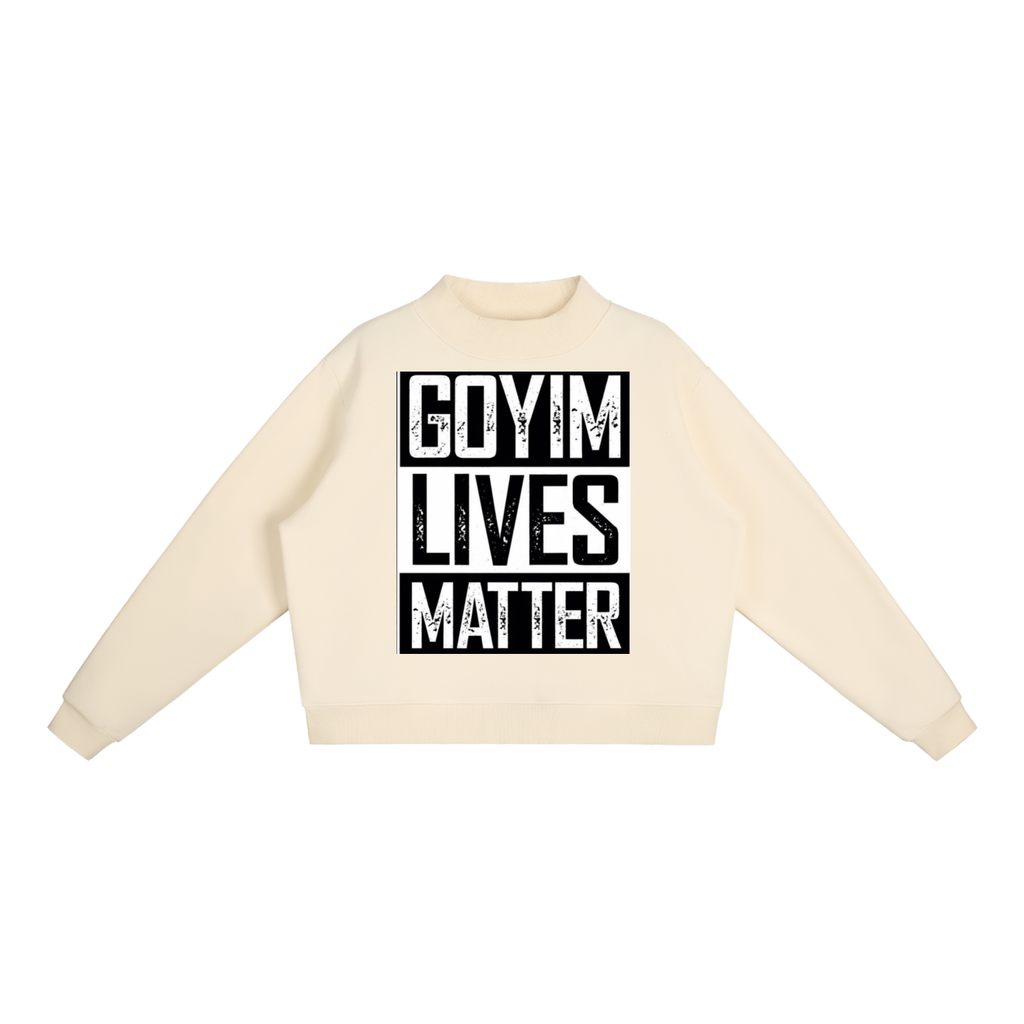 Goyim Lives Matter Women Crew Sweatshirt