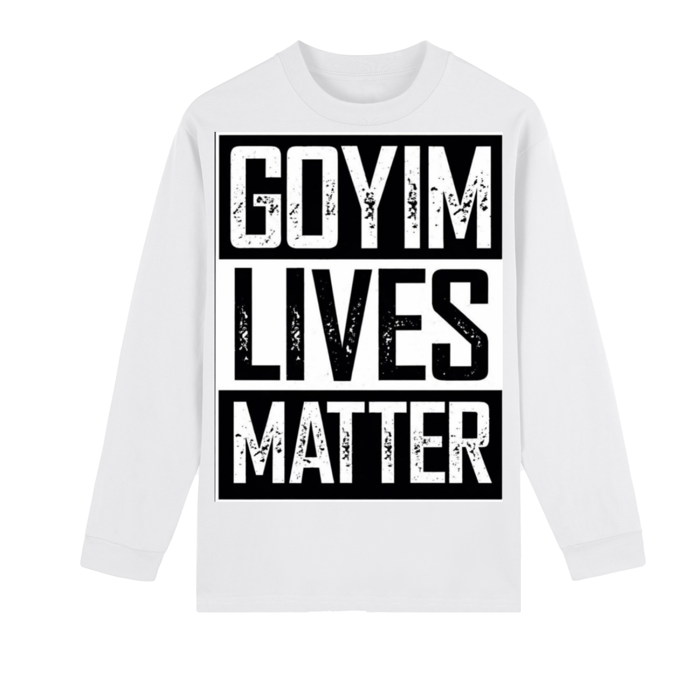 Goyim Lives Matter Drop Shoulder Long Sleeve