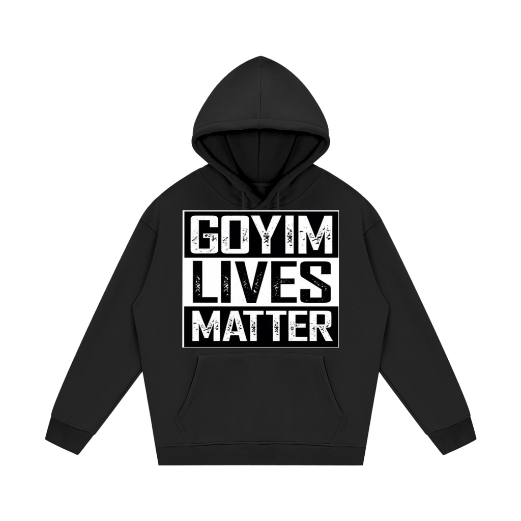 Goyim Lives Matter Fleece Hoodie