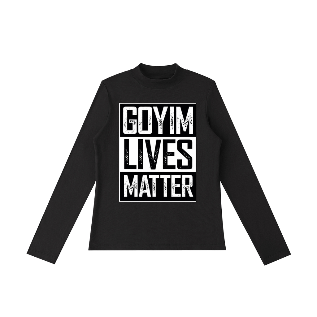 Goyim Lives Matter Women Long Sleeve T-Shirt