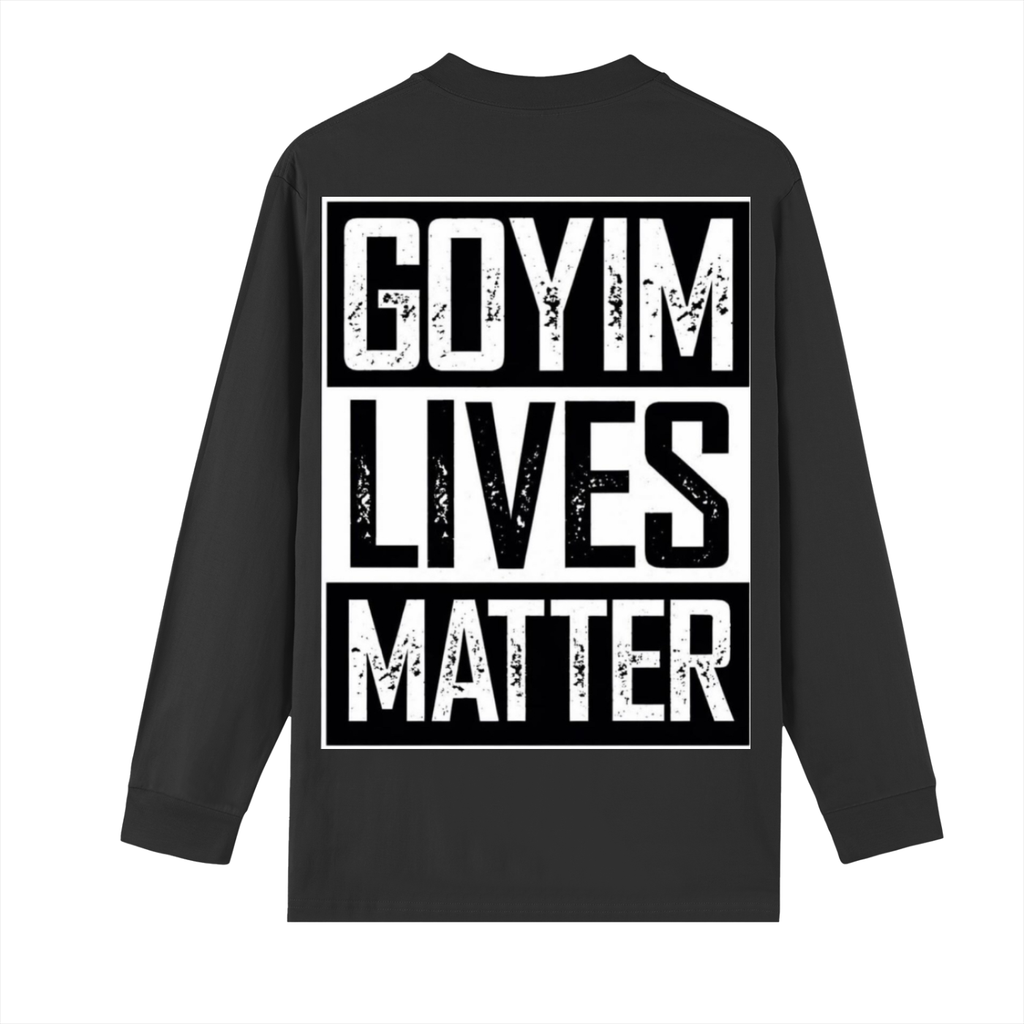 Goyim Lives Matter Drop Shoulder Long Sleeve Shirt
