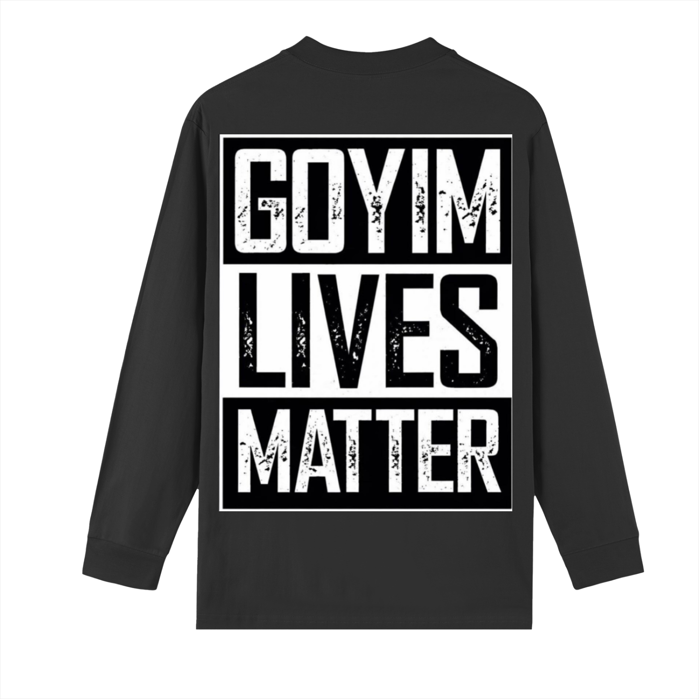 Goyim Lives Matter Drop Shoulder Long Sleeve Shirt