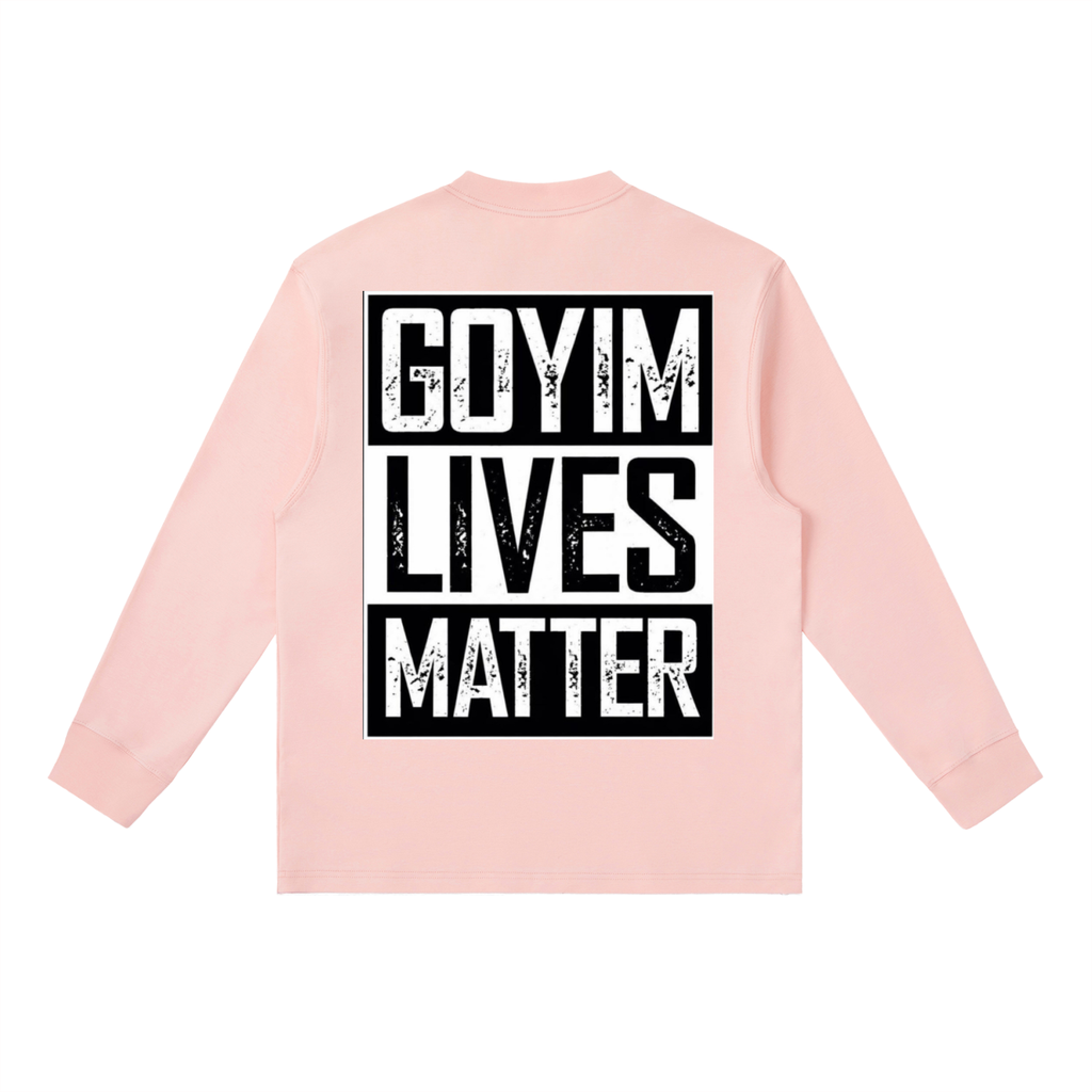 Goyim Lives Matter Crewneck Long-Sleeve T-Shirt