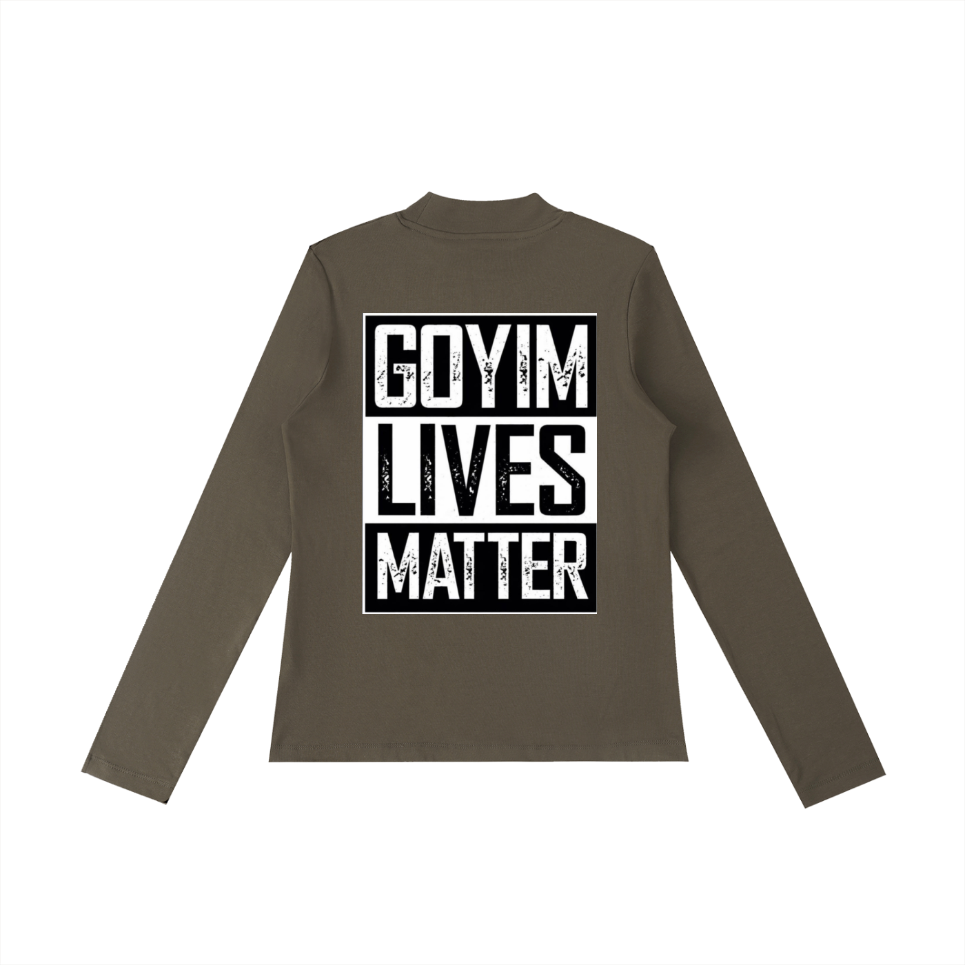 Goyim Lives Matter Long Sleeve T-Shirt