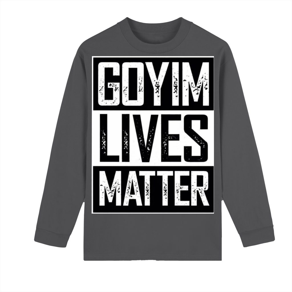 Goyim Lives Matter Drop Shoulder Long Sleeve