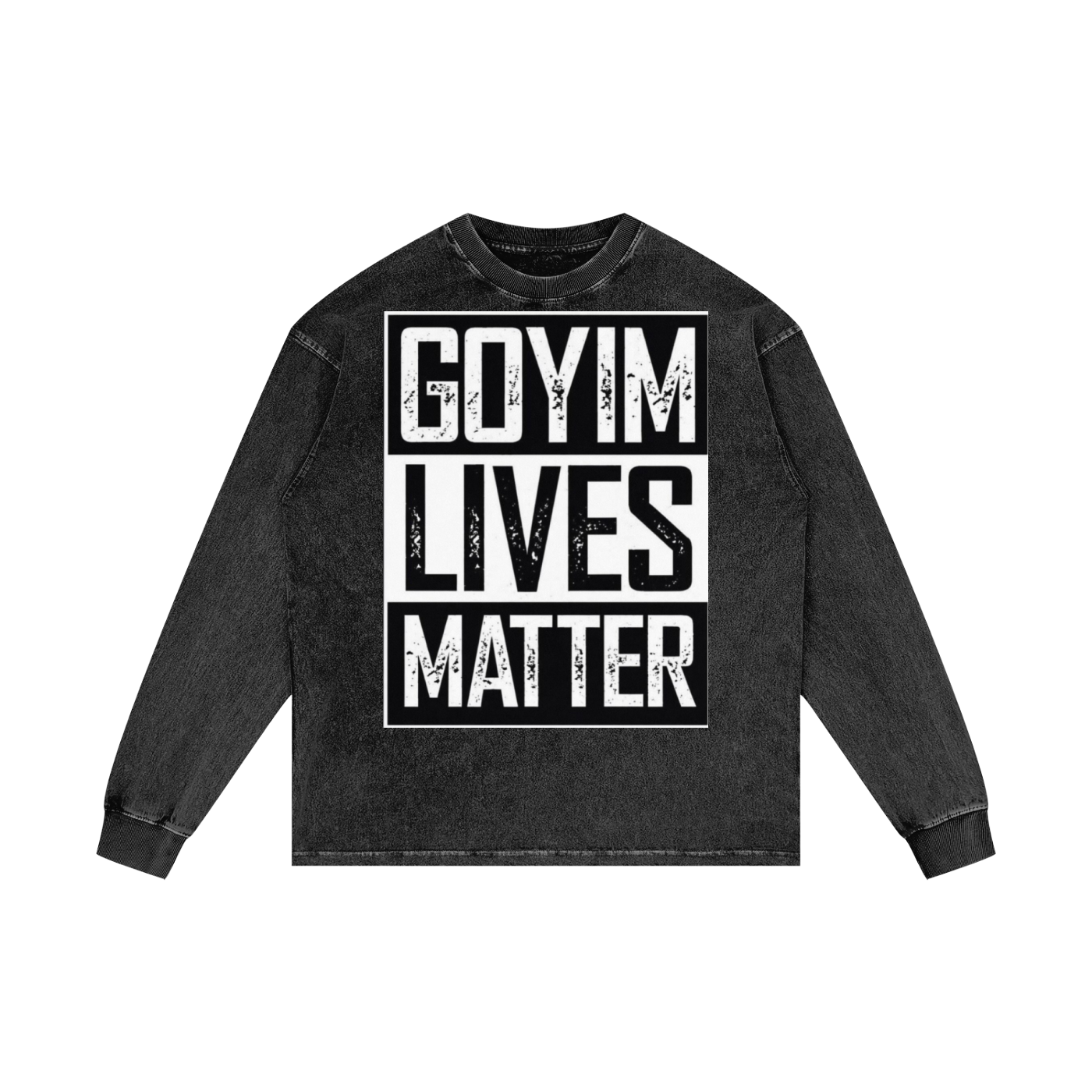 Goyim Lives Matter Oversize Long Sleeve