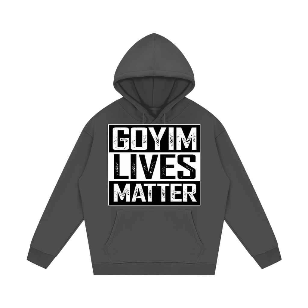 Goyim Lives Matter Fleece Hoodie