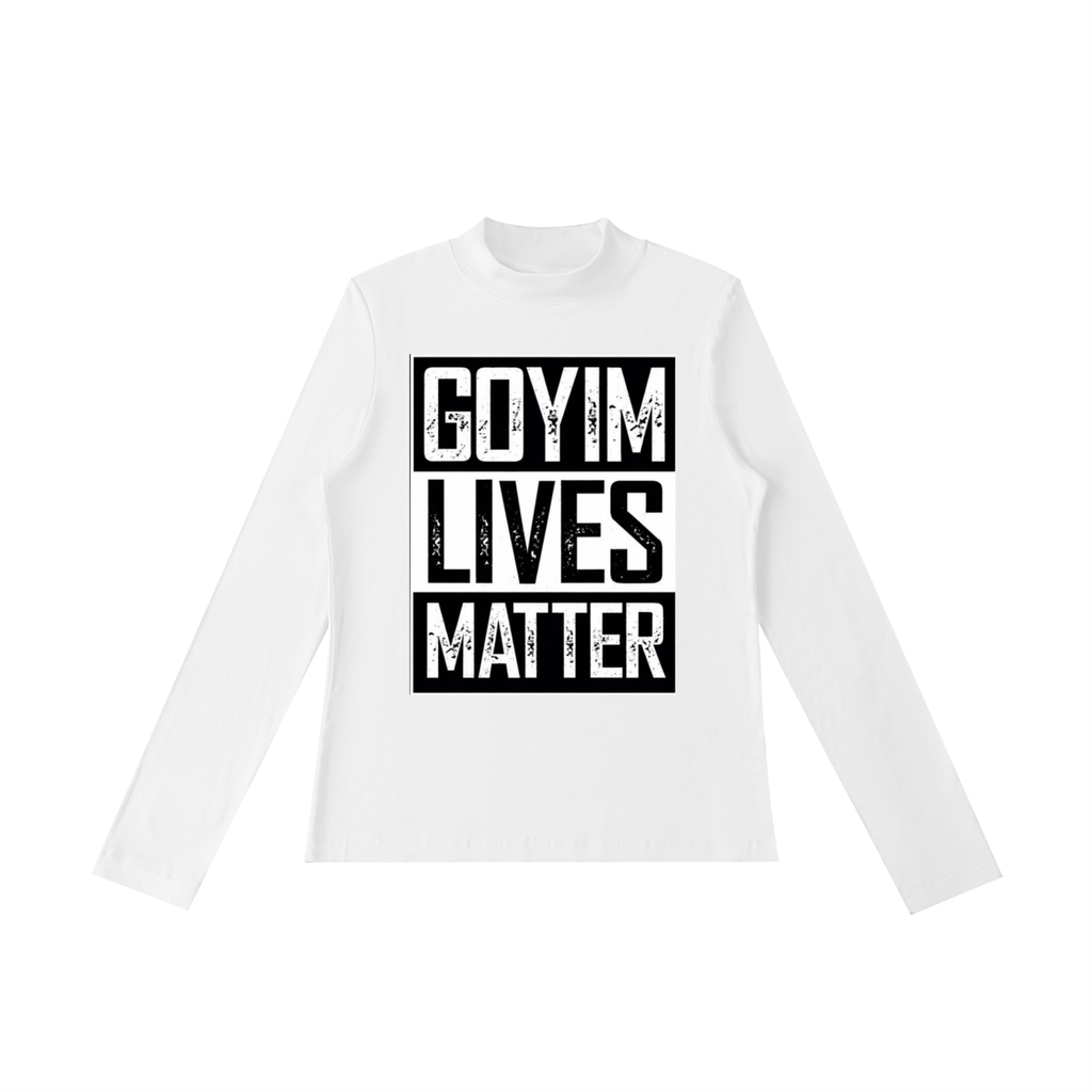 Goyim Lives Matter Women Long Sleeve T-Shirt