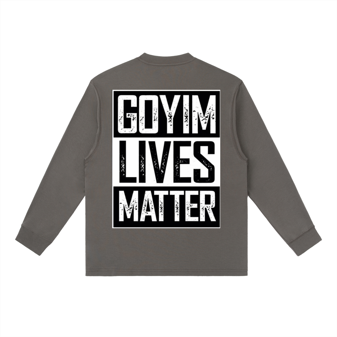 Goyim Lives Matter Crewneck Long-Sleeve T-Shirt