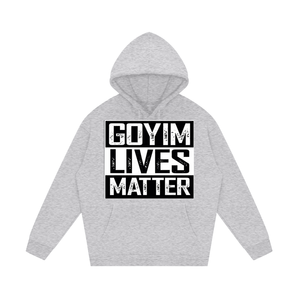 Goyim Lives Matter Fleece Hoodie