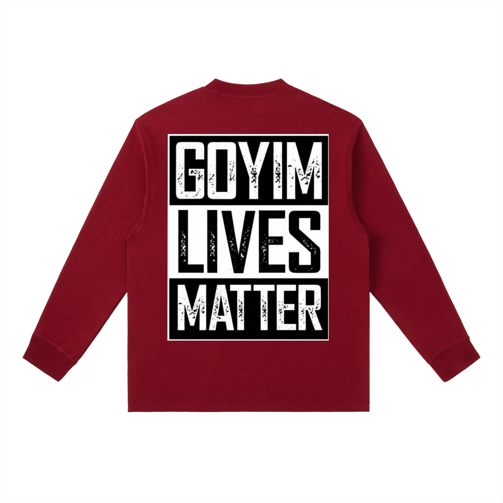 Goyim Lives Matter Crewneck Long-Sleeve T-Shirt
