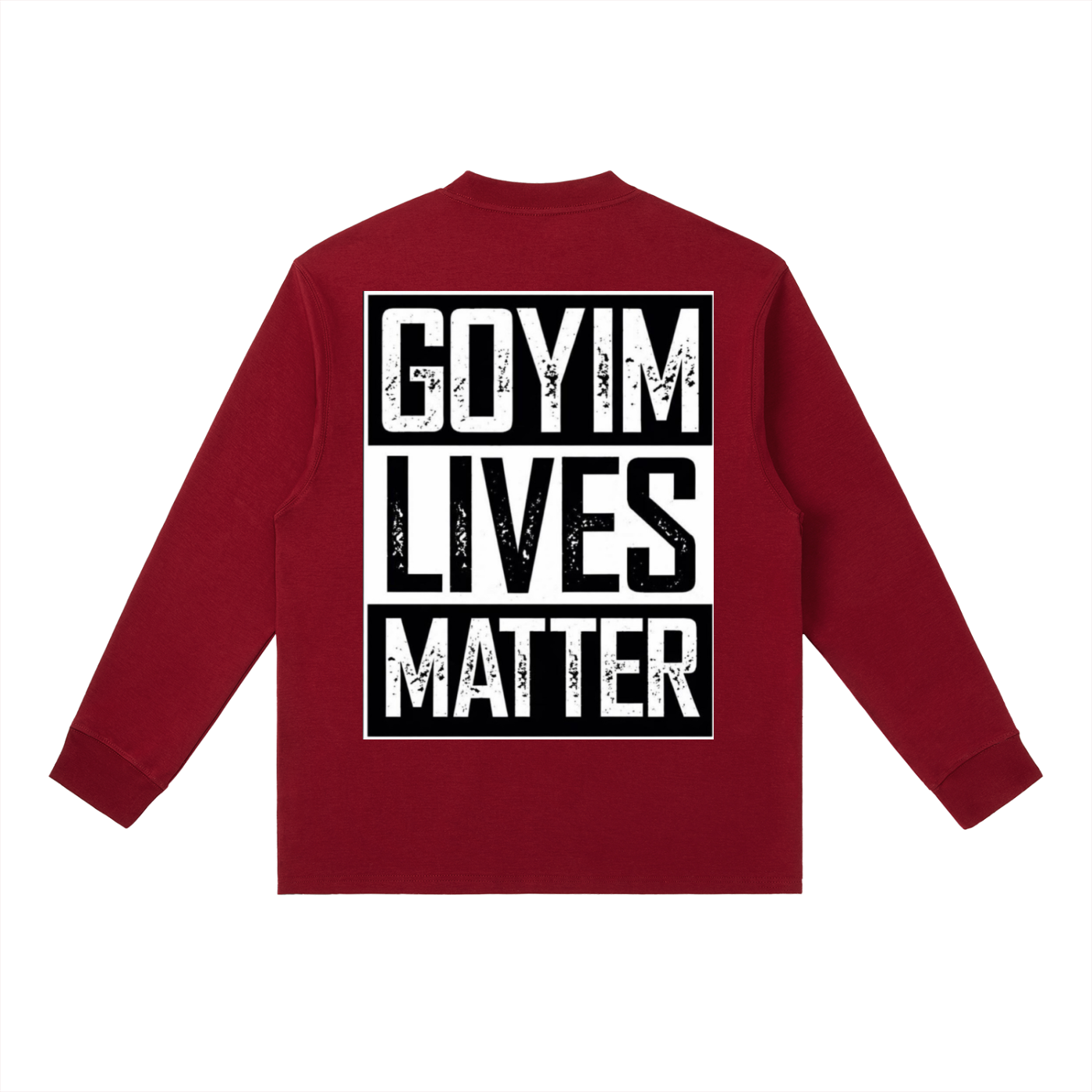 Goyim Lives Matter Crewneck Long-Sleeve T-Shirt