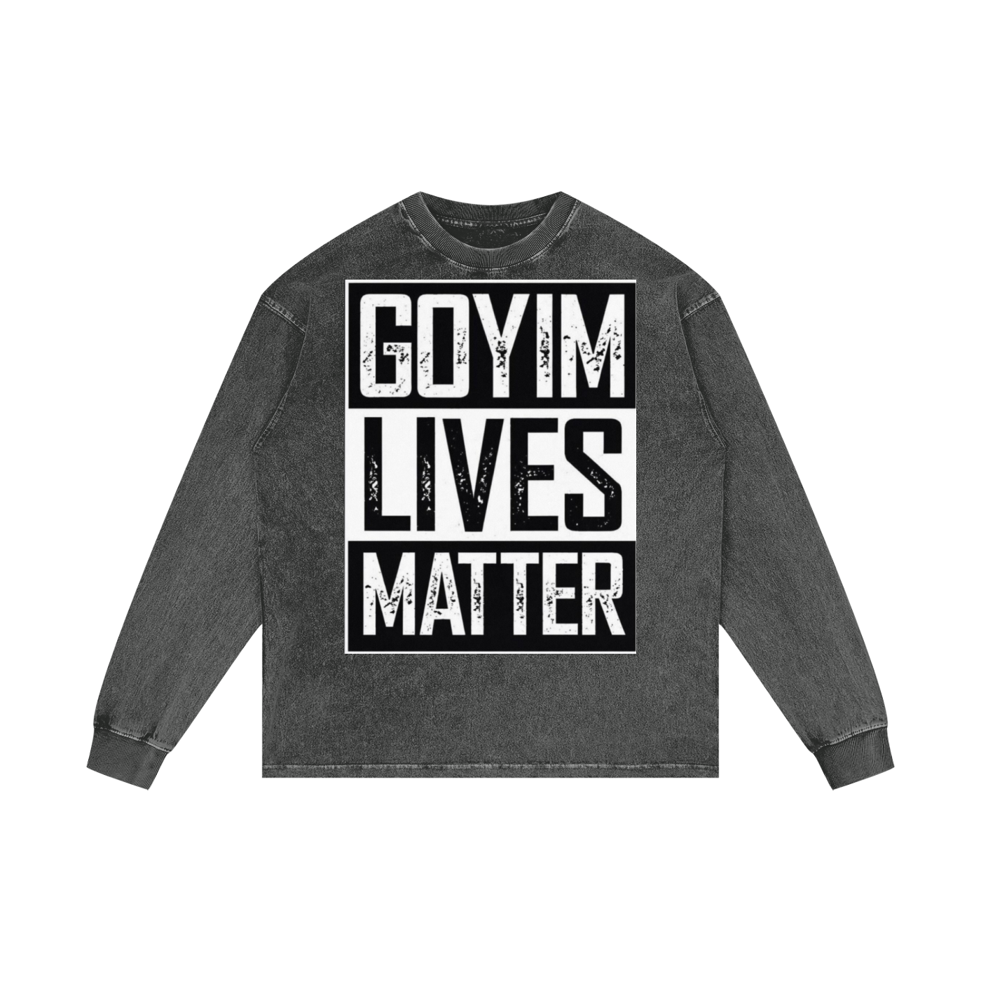Goyim Lives Matter Oversize Long Sleeve