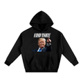 I DID THAT Oversize Fleeced Hoodie