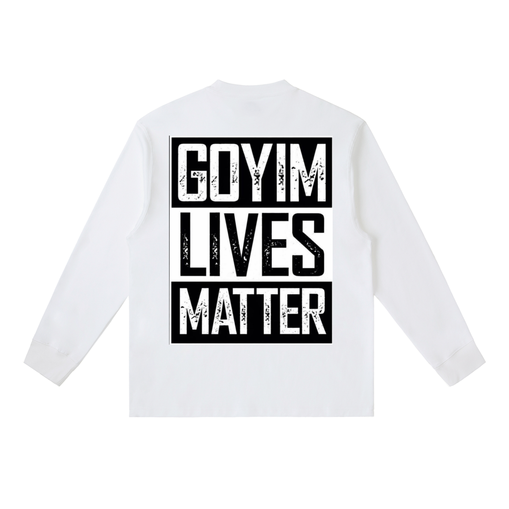 Goyim Lives Matter Crewneck Long-Sleeve T-Shirt