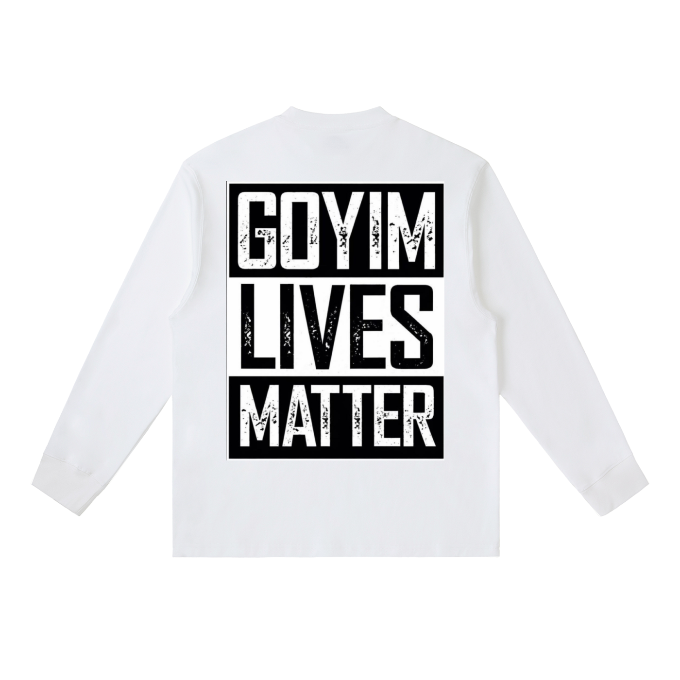 Goyim Lives Matter Crewneck Long-Sleeve T-Shirt