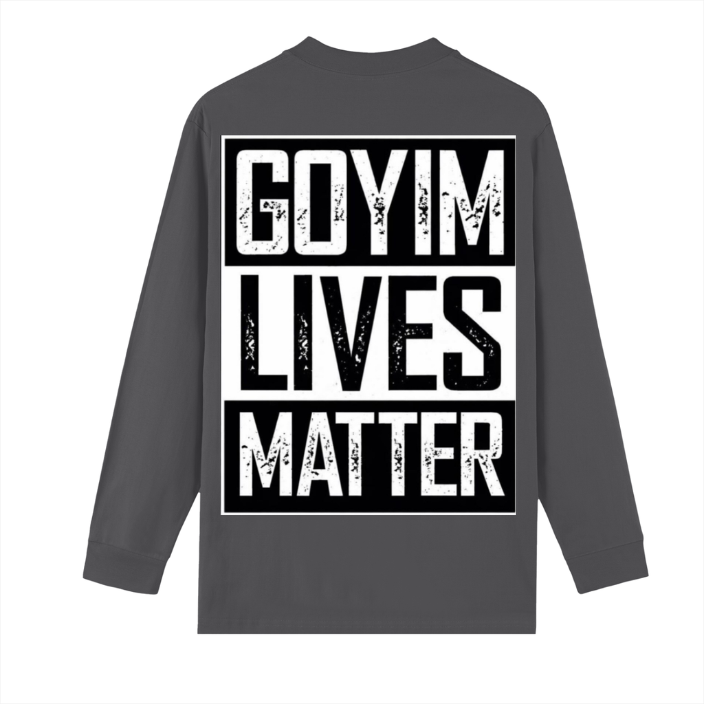 Goyim Lives Matter Drop Shoulder Long Sleeve Shirt