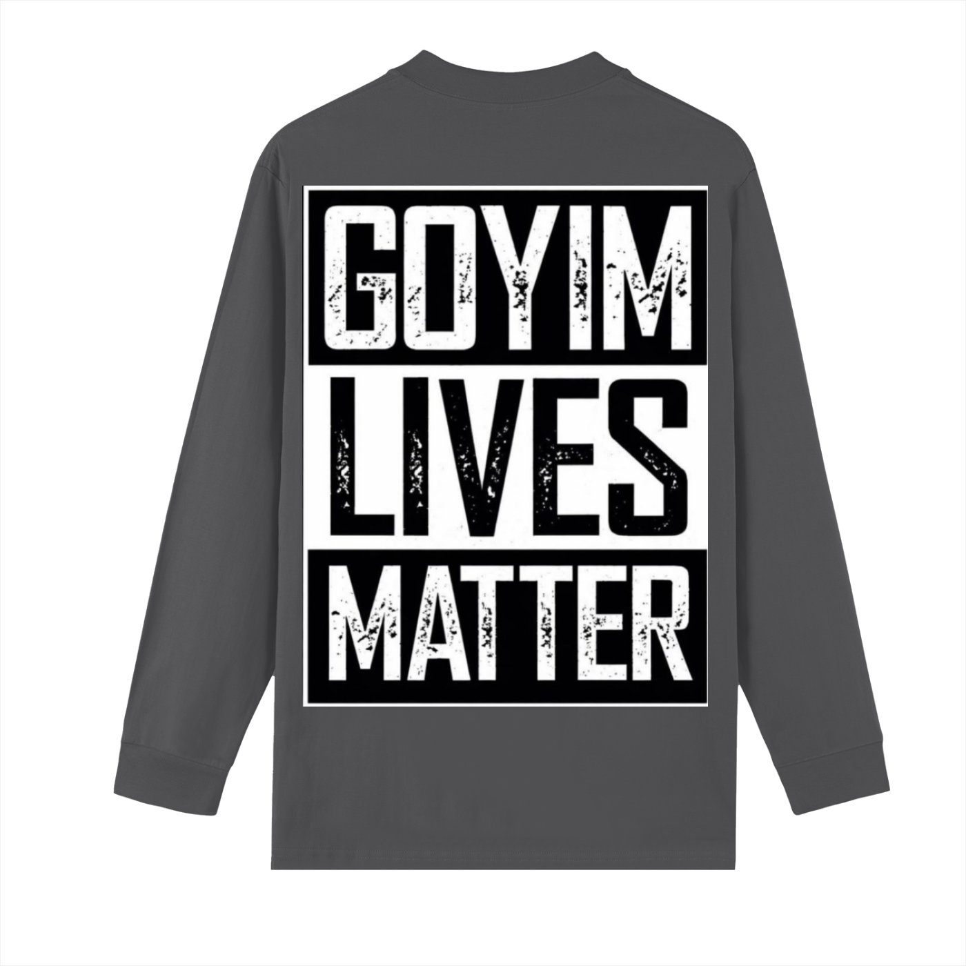 Goyim Lives Matter Drop Shoulder Long Sleeve Shirt