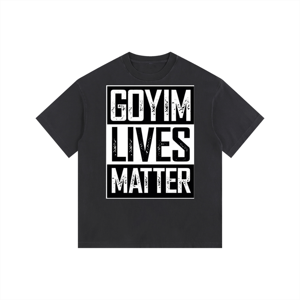 Goyim Lives Matter Washed Oversized T-Shirt