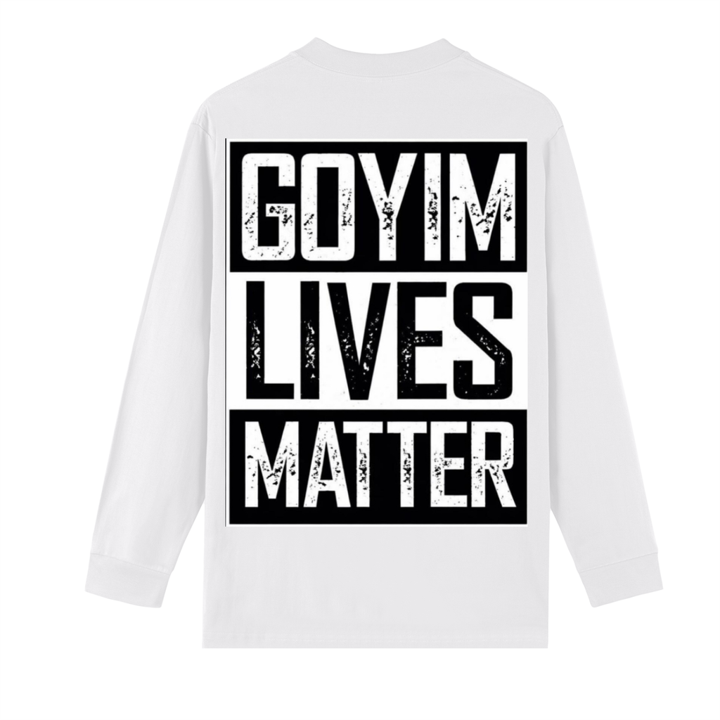 Goyim Lives Matter Drop Shoulder Long Sleeve Shirt