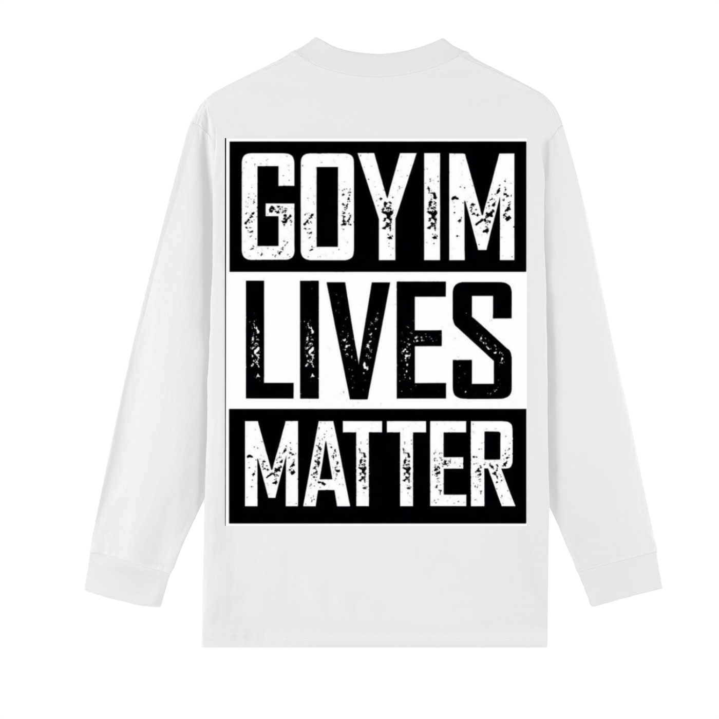 Goyim Lives Matter Drop Shoulder Long Sleeve Shirt