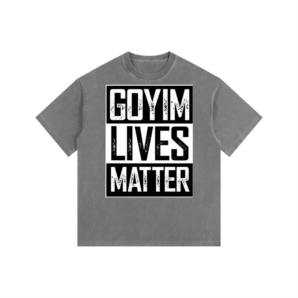 Goyim Lives Matter Washed Oversized T-Shirt